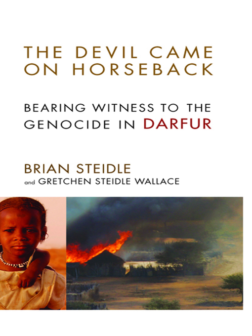 Title details for The Devil Came on Horseback by Brian Steidle - Available